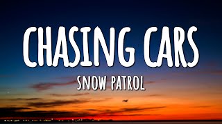 Snow Patrol  Chasing Cars Lyrics [upl. by Saundra796]