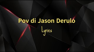 Jason Derulo  Pov Lyrics [upl. by Nnayd]