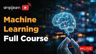 🔥 Machine Learning Full Course 2024  Learn it 🔴LIVE  Machine Learning Tutorial  Simplilearn [upl. by Lyndsie]