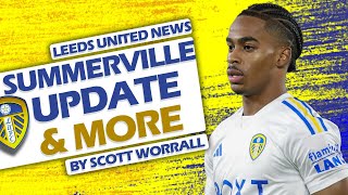 SUMMERVILLE UPDATE  MORE  LEEDS UNITED NEWS [upl. by Josee506]