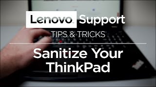 Tips and Tricks  Sanitize Your ThinkPad  Lenovo PC [upl. by Niamert]