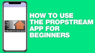 How To Use The PropStream App For Beginners Tutorial [upl. by Brittney153]