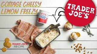 Cottage Cheesy Lemon Freezy  Trader Joes ProteinPacked Dessert Recipe [upl. by Chappelka207]