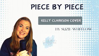 PIECE BY PIECE  KELLY CLARKSON COVER SUZIE WHITLOW vocalcover kellyclarkson piecebypiece sing [upl. by Ididn]