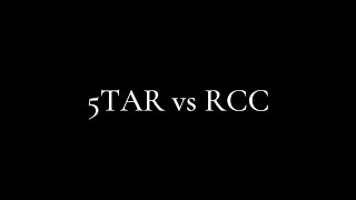 5TAR vs RCC [upl. by Annoik]