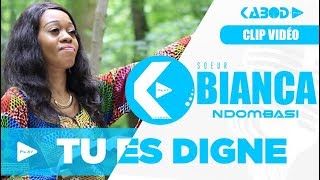 BIANCA NDOMBASI  TU ES DIGNE CLIP VIDEOPAROLES amp TRADUCTION FRANCAISE [upl. by Fennie]