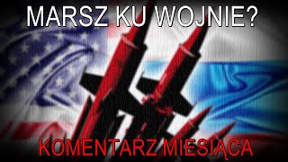 Polski i europejski marsz ku wojnie  Komentarz Miesiąca [upl. by Sethrida874]