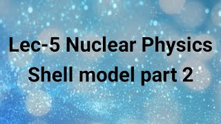 Shell model part 2 Magnetic moment and quadrupole moment calculation [upl. by Rotciv]