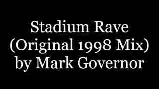 Mark Governor  Stadium Rave Original 1998 mix [upl. by Vallonia]