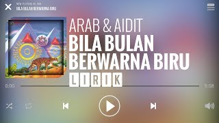 Arab amp Aidit  Bila Bulan Berwarna Biru Lirik [upl. by Sorgalim]