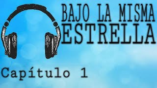 Audio libro Bajo la misma estrella  Capítulo 1 [upl. by Neeka]