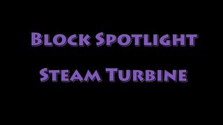 Block Spotlight  Steam Turbine [upl. by Antons]