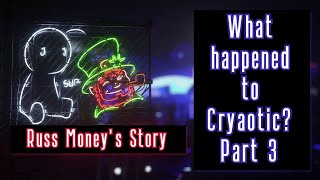 What happened to Cryaotic Part 3  Cry did Russ Money dirty [upl. by Nnaylime]