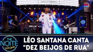 Léo Santana canta Dez beijos de rua  The Noite 180618 [upl. by Eetsud804]