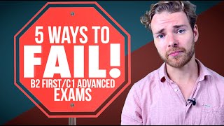 5 Reasons Students FAIL Their Cambridge English Exams  B2 First FCEC1 Advanced CAE [upl. by Dajma]