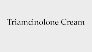 How to Pronounce Triamcinolone Cream [upl. by Marucci]