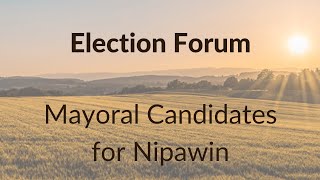 Mayoral Candidates Forum  Nipawin [upl. by Barbey]