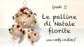 Le palline di Natale fiorite  Addobbi per lalbero 🎄 [upl. by Scoter]