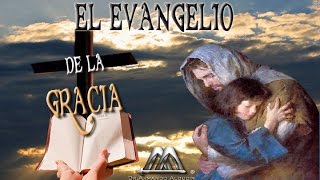 EL EVANGELIO DE LA GRACIA DE DIOS [upl. by Sloane630]