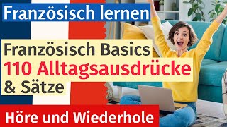 Französisch Lernen 110 Wichtige Alltagsausdrücke und Sätze für Einfache Gespräche [upl. by Inesita939]