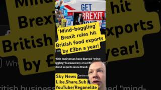 ‘Mindboggling’ Brexit rules hit British food exports by £3bn a year news uknews brexit uk [upl. by Mak200]