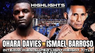 OHARA DAVIES VS ISMAEL BARROSO  INTERIM WBA SUPER LIGHTWEIGHT TITLE [upl. by Richmond]