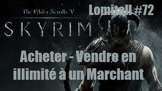 Skyrim  Tuto Vendre et Acheter en Illimité Lomitall 72 [upl. by Jodoin83]