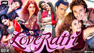 Loveyatri Full Movie In Hindi  Aayush Sharma  Warina Hussain  Ronit Roy  Ram K  Review amp Facts [upl. by Cleopatra106]