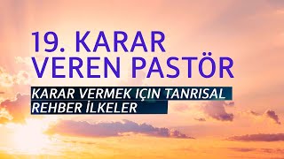 PT519 Tr 43 Karar Veren Pastör Karar Vermek için Tanrısal Rehber İlkeler [upl. by Seidel]