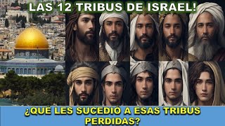 LAS 12 TRIBUS DE ISRAEL  ¿QUÉ SUCEDIÓ CON ESAS TRIBUS PERDIDAS [upl. by Niret]