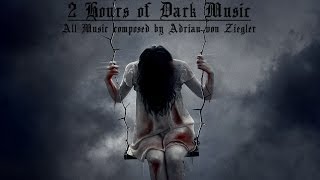 2 Hours of Dark Music by Adrian von Ziegler [upl. by Artemed]