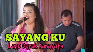 Sayang Ku By Extra Nada  Lagu Dayak Kanayatn [upl. by Keldah656]