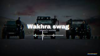 Wakhra Swag  slowed amp reverb   lofi  Trending punjabi song  2024 [upl. by Leinehtan]