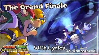 The Grand Finale In The Final WITH LYRICS DX Remastered  Mario amp Luigi Bowsers Inside Story [upl. by Yardley747]