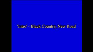 Intro  Black Country New Road [upl. by Aimet]