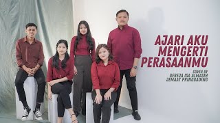 Ajari Aku Mengerti PerasaanMu  Cover by Gereja Isa Almasih Jemaat Pringgading [upl. by Novi]