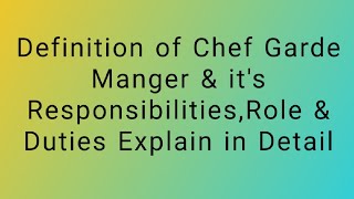 Definition of Chef Garde Manger  Responsibilities Role  Duties [upl. by Valda]