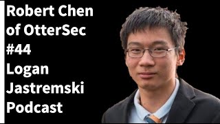 Robert Chen  Founder of OtterSec  Blockchains Security Audits  Logan Jastremski Podcast 44 [upl. by Grantland131]