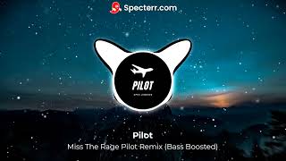 Miss The Rage Pilot Remix Bass Boosted [upl. by Llenaj]