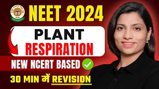 Plant Respiration in 30 Minutes  NEET 2024 Revision  New NCERT Based  Ritu Rattewal [upl. by Neraj]