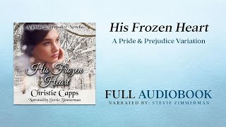 His Frozen Heart A Pride amp Prejudice Novella [upl. by Enyedy706]