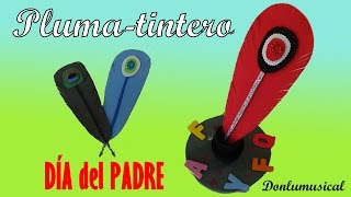 Manualidad Regalo DÍA DEL PADRE Pluma Tintero Goma Eva [upl. by Edd]