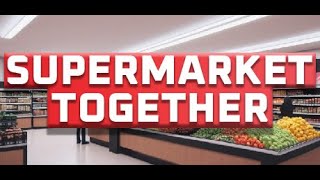 Menschen ausbeuten mit MauriceAX Supermarkt Together [upl. by Anetsirk]