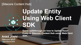 Update Entity in Sitecore Content Hub using Web Client SDK [upl. by Lrigybab]