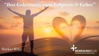 Gottesdienst 271024  1100 Uhr  Thema Das Geheimnis vom Lobpreis amp Gebet Mit Markus Rehn [upl. by Zaccaria675]