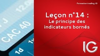 Leçon n°14  Le principe des indicateurs bornés  Formation trading IG [upl. by Naves]