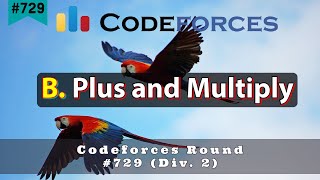 B Plus and Multiply  Codeforces Round 729 Div 2  sKSama Hindi Editorial [upl. by Arvad]