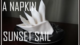 Napkin Folding a Sunset Sail [upl. by Raybourne]