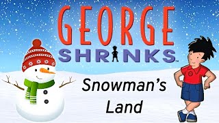 George Shrinks Snowman’s Land Menu [upl. by Zea905]