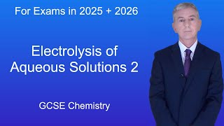 GCSE Chemistry Revision quotElectrolysis of Aqueous Solutions 2quot [upl. by Llehcnom]